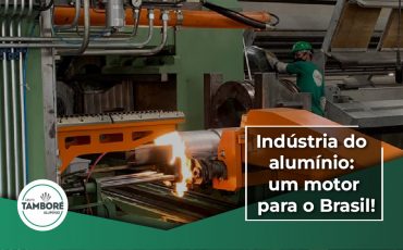 Indústria do alumínio – um motor para o Brasil
